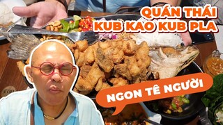 Food For Good #619: Quán ăn Thái ngon ve kêu mà tên khó nhớ như quỷ | Kub Kao Kub Pla