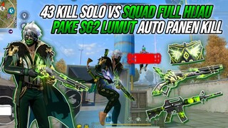 43 SOLO VS SQUAD FULL HIJAU !!! PANEN KILL PAKE SG2 LUMUT RASA OPM 🔥🔥🔥 - FREE FIRE INDONESIA