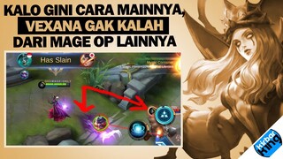 Kalo gini cara mainnya, VEXANA GAK KALAH dari Mage OP lainnya - Mobile Legends