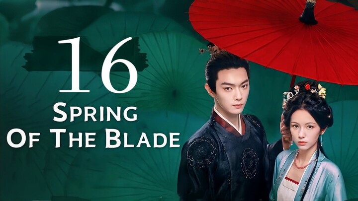 🇨🇳𝙴𝙿. 16 𝚂𝙿𝚁𝙸𝙽𝙶 𝙾𝙵 𝙱𝙻𝙰𝙳𝙴 (2026) | 𝙴𝙽𝙶 𝚂𝚄𝙱 | 𝙷𝚒𝚜𝚝𝚘𝚛𝚒𝚌𝚊𝚕/𝚁𝚘𝚖𝚊𝚗𝚌