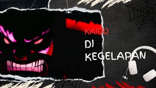 KAIDO DI KEGELAPAN (AMV ONE PIECE)