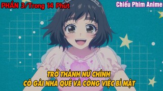 TRỞ THÀNH NỮ CHÍNH, CÔ GÁI NHÀ QUÊ VÀ CÔNG VIỆC BÍ MẬT PHẦN 3 || REVIEW PHIM ANIME HAY