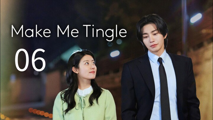 Make Me Tingle | Episode 6 - Eng sub