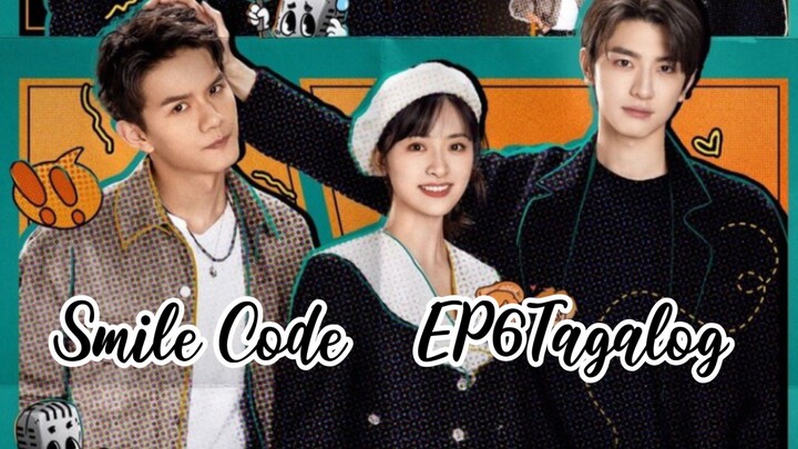 Smile Code ☺️✨ EP6 Tagalog