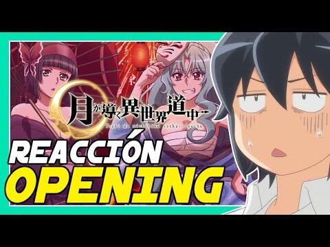 REACCION al OPENING de  TSUKI GA MICHIBIKU ISEKAI DOUCHUU!!!(TSUKIMICHI!)