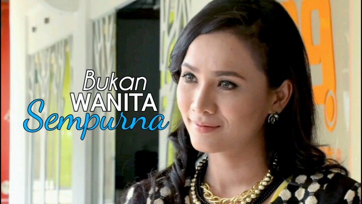 Telemovie Bukan Wanita Sempurna 2015
