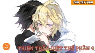 Tóm Tắt Anime Hay: Thiên Thần Diệt Thế Phần 9| Review Anime