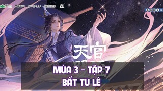 [Vietsub] Tập 7: Bất Tu Lê | Kịch truyền thanh Thiên Quan Tứ Phúc mùa 3