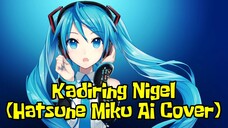 Kadiring Nigel (Hatsune Miku AI Cover)