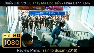 [Review Phim] Đối Mặt Với Thảm Họa - Một Số Người Dũng Cảm Chiến Đấu Với Lũ Thây Ma