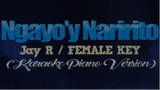 NGAYO'Y NARIRITO - Jay R._FEMALE KEY (KARAOKE PIANO VERSION) ( 480 X 854 )