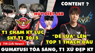 TIN GIẢI 393: T1 CHÍNH THỨC CHẠM KỶ LỤC SKT 2015 | ZEROS MƯỢN ACC LÀM CONTENT? | DRX HỦY DIỆT LSB