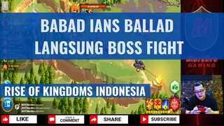 BABAT IANS BALLAD LANGSUNG BOSS FIGHT [RISE OF KINGDOMS INDONESIA]