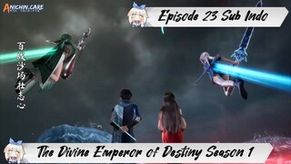 [ EPISODE 23 ] The Divine Emperor of Destiny - 1080p Super Duper HD Sub Indo