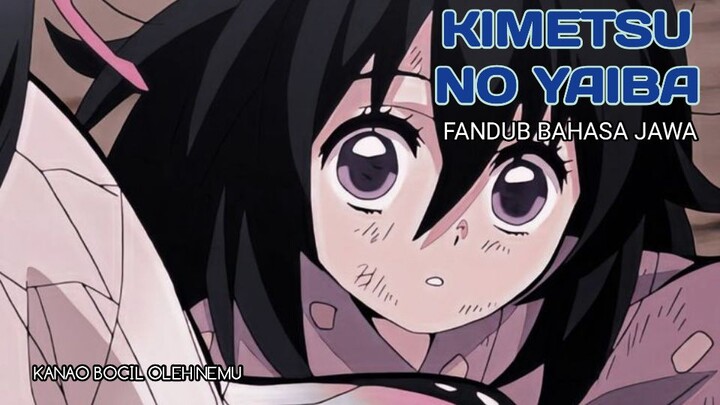 KANAO BOCIL OLEH NEMU | KIMETSU NO YAIBA [[FANDUB BAHASA JAWA]]