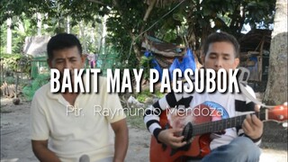 Bakit May Pagsubok - Ptr Raymundo Mendoza