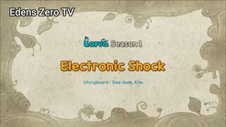 Larva 1 (Ep 94) Electronic Shock #Larva1