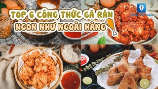 TOP 6 CÔNG THỨC GÀ RÁN ngon như ngoài hàng | Feedy TV