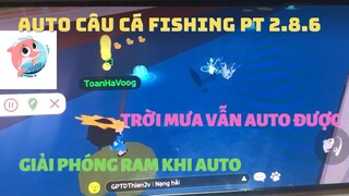 PLAY TOGETHER | HƯỚNG DẪN AUTO CÂU CÁ BẰNG FISHINGPT 2.8.6 MỚI NHẤT 31-10,AUTO TRONG MƯA