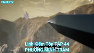 Linh Kiếm Tôn TẬP 44-PHƯỢNG MINH TRẢM