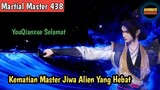 Martial Master 438 ‼️You Qianxue Selamat Kematian Master Jiwa Dari iblis Alien