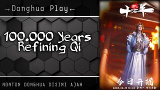 100k years Refining Qi || EP 130 ||