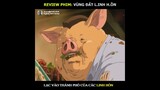 MOV REVIEW | Vùng Đất Linh Hồn - Vì Ham Ăn Mà Biến Thành Lợn