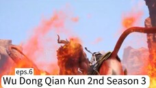 Wu Dong Qian Kun 2nd Season 3.eps.6