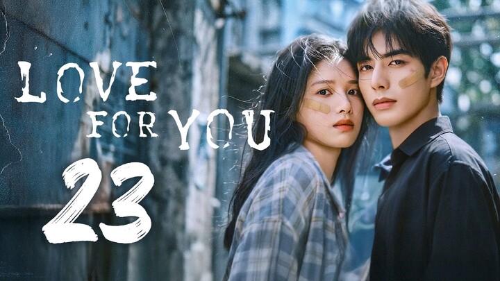 ᴇᴘꜱ.23 🇨🇳 ʟօʋɛ ʄօʀ ʏօʊ (2O26)[ᴇɴɢꜱᴜʙ]