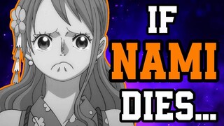 If Nami Dies At The End Of One Piece...