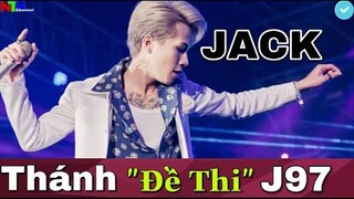 JACK Được Mệnh Danh Là "THÁNH ĐỀ THI" | Lý Do Là Từ Đâu?