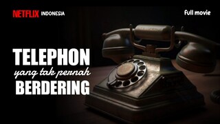 telepon yg tak pernah berdering full movie 2025