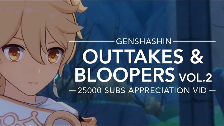 Genshashin Outtakes and Blooper Reel Vol.2 [Thanks for 25k Subs!]