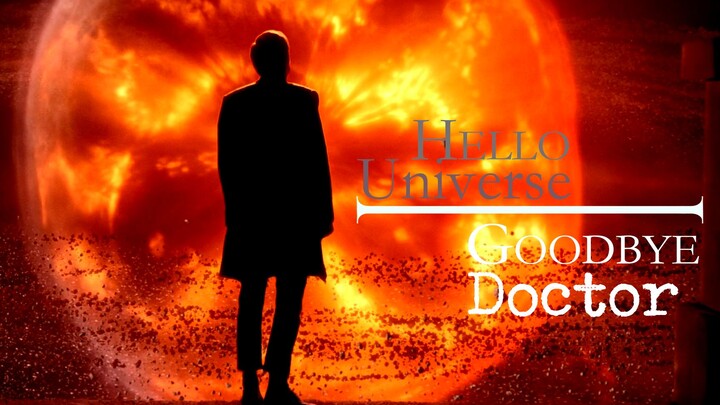 【Doctor Who/Lines】"Hello, Universe. Goodbye, Doctor"