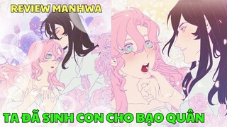 TA ĐÃ SINH CON CHO BẠO QUÂN - Nữ Thị Vệ Tình 1 Đêm Với Hoàng Đế Bạo Quân Liền Bỏ Trốn |Review Manhwa