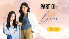 FROM LIAR INTO LOVER * EP.02 ENG. SUB