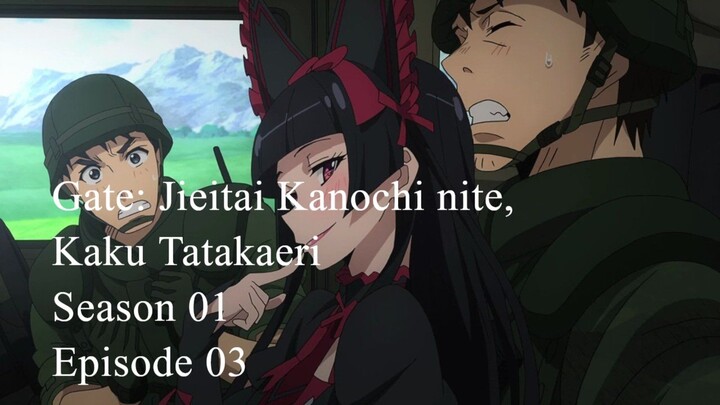 Gate: Jieitai Kanochi nite, Kaku Tatakaeri - Season 01 Episode 03 Subtitle Indonesia