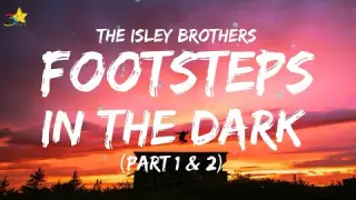 The Isley Brothers - Footsteps In The Dark [Part 1 & 2] (Lyrics) | 3starz