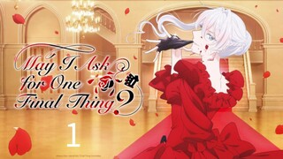 May I Ask for One Final Thing season 1 ep 1 Hindi dubbed