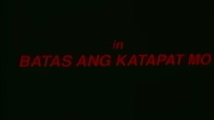 BATAS ANG KATAPAT MO (1993) FULL MOVIE