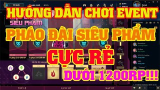 [LMHT] HƯỚNG DẪN CHƠI EVENT PHÁO ĐÀI SIÊU PHẨM CỰC RẺ | DƯỚI 1200RP LỤM 6 SKINS SIÊU PHẨM 2021