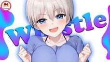 Thân hình loli nhưng tâm hồn lại rất vĩ đại [AMV] Uzaki chan wa Asobitai! - Whistle