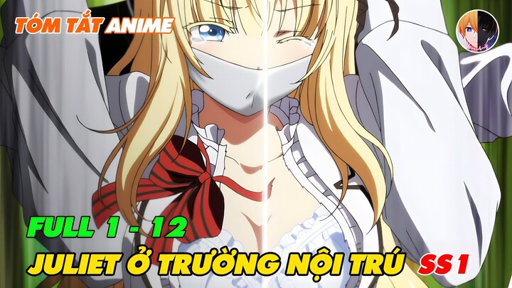 Tóm Tắt Anime | Nàng Juliet Của Trường Nội Trú | Full 1 - 12 | Kishuku gakkou no Juliet