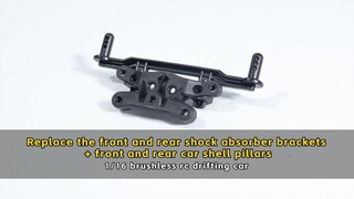 Replace front rear shock absorber brackets+front rear shell pillars - 1/16 brushless rc drifting car