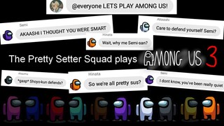 haikyuu texts - The Pretty Setter Squad plays "Among Us" (PART 3)