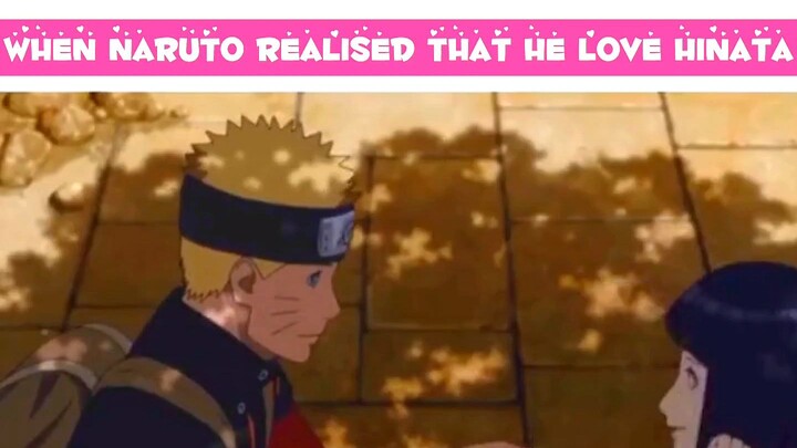 when Naruto realise he loves hinata❤️💗🥺