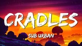 CRADLES - Sub Urban [ Lyrics ] HD
