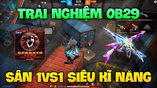 Free Fire - Trải Nghiệm OB29 Và Sân Chơi Kĩ Năng 1 Vs 1 Mới