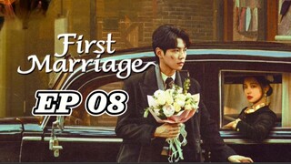 🇨🇳 08 First Marriage 2024 [eng sub]