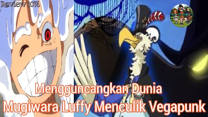 Review1074; Mengguncangkan Dunia, Mugiwara Luffy Menculik Vegapunk